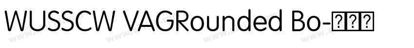 WUSSCW VAGRounded Bo字体转换 WUSSCW VAGRounded Bo字体转换